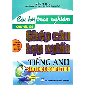 Sách - Câu hỏi trắc nghiệm chuyên đề: Ghép câu hợp nghĩa (Tái bản 2)