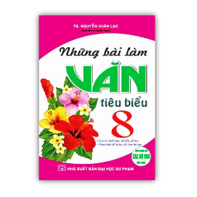 Sách - Những Bài Làm Văn Tiêu Biểu 8 ( Dùng chung cho các bộ SGK hiện hành )