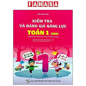 Sách - Kiểm Tra Và Đánh Giá Năng Lực Toán 1 - Học Kì 2