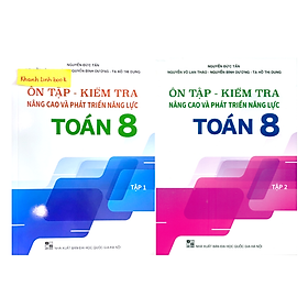 Sách - Combo Ôn Tập - Kiểm Tra Nâng Cao Và Phát Triển Năng Lực Toán 8 - tập 1 + 2