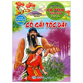 Tủ Sách Phát Triển Ngôn Ngữ Tiếng Việt - Truyện Cổ Tích Việt Nam Đặc Sắc - Cô Gái Tóc Dài