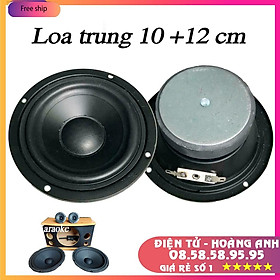 Mua Loa Trung 10cm .+ 12cm ( giá 1 cái )