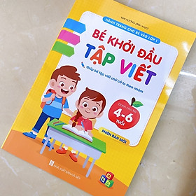 Sách - Bé Khởi Đầu Tập Viết - dành cho trẻ 4 - 6 tuổi