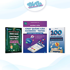Combo 3 sách: Hướng dẫn chạy quảng cáo Facebookk - Tiktok, 100 Bài mẫu content, Công thức sản xuất video ngắn livestream