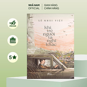 Hình ảnh Sách - Khi trẻ người ta nghĩ khác (Lê Khải Việt) - Nhã Nam Official