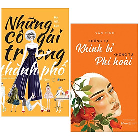 Combo 2 Cuốn Sách Kỹ Năng Sống Dành Cho Các Bạn Gái: Những Cô Gái Trong Thành Phố + Không Tự Khinh Bỉ Không Tự Phí Hoài (Tặng Kèm Bookmark Green Life)