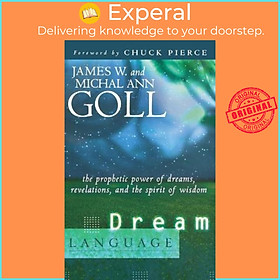 Sách - Dream Language : The Prophetic Power of Dreams, Revelations, and the Spirit of Wisdom by James W Goll (hardcover)