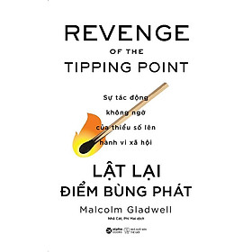 Sách - Lật Lại Điểm Bùng Phát - Sự Tác Động Không Ngờ Của Thiểu Số Lên Hành Vi Xã Hội - Alphabooks