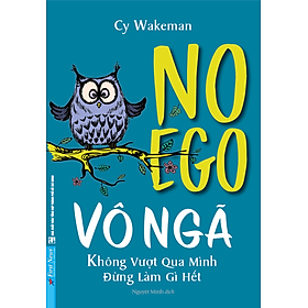 Vô Ngã - Không Vượt Qua Mình Đừng Làm Gì Hết