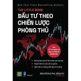 Sách - THE LITTLE BOOK – Đầu Tư Theo Chiến Lược Phòng Thủ (Ben Stein và Phil DeMuth)