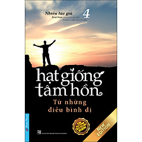 Hạt Giống Tâm Hồn 4 - Từ Những Điều Bình Dị (New Edition 2020)