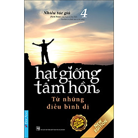 Hình ảnh Sách Hạt Giống Tâm Hồn 4:  Từ Những Điều Bình Dị (Tái Bản 2020)