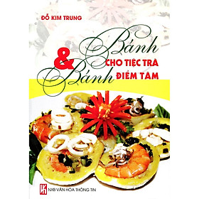 [Download Sách] Sách - Bánh Cho Tiệc Trà Và Bánh Điểm Tâm (Đỗ Kim Trung)