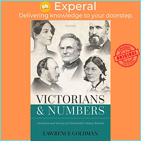 Sách - Victorians and Numbers - Statistics and Society in Nineteenth Century by Lawrence Goldman (UK edition, hardcover)