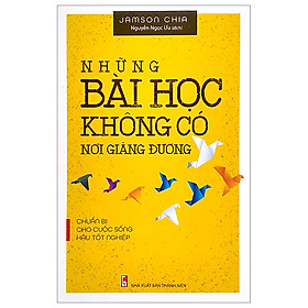 Những Bài Học Không Có Nơi Giảng Đường