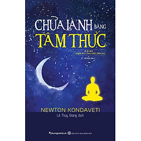Chữa Lành Bằng Tâm Thức (Tái bản năm 2019)