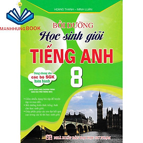 Sách - Bồi Dưỡng Học Sinh Giỏi Tiếng Anh 8 (Dùng Chung Cho Các Bộ SGK Hiện Hành)