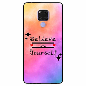Ốp lưng dành cho Huawei Mate 20 mẫu Believe Your Self