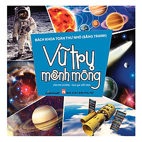 Bách Khoa Toàn Thư Nhỏ (Bằng Tranh) - Vũ Trụ Mênh Mông
