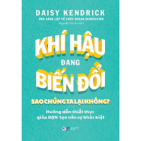 Khí hậu đang biến đổi - sao chúng ta lại không?