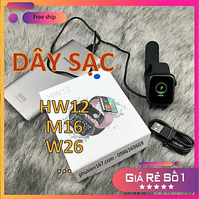 Mua Đế sạc  cáp sạc cho đồng hồ thông minh HW12 / M16 / HW16 / HW22 / W26 / W26M... Hàng mới bóc máy