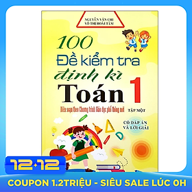 100 Đề Kiểm Tra Định Kì Toán Lớp 1 - Tập 1 (Biên Soạn Theo Chương Trình Mới)