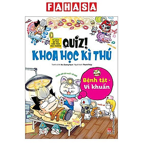 Quiz! Khoa Học Kì Thú - Bệnh Tật Vi Khuẩn (Tái Bản 2024)