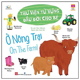 [Download Sách] Cùng Con Trưởng Thành - Thư Viện Từ Vựng Đầu Đời Cho Bé - Ở Nông Trại - On The Farm !