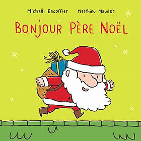 Truyện thiếu nhi tiếng Pháp - Bonjour Père Noël