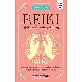 Sách  Reiki  Nghệ thuật chữa lành bằng năng lượng - BẢN QUYỀN