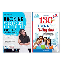 [Download Sách] Sách Combo Hacking your English Listening - Đột phá nghe hiểu tiếng Anh ,130 Bài Luyện Nghe Tiếng Anh