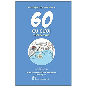 Quà Tặng Của Thời Gian - 60 Cứ Cười - Tuổi Đá Vàng