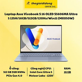Mua Laptop Asus Vivobook S 16 OLED S5606MA Ultra 5 125H/16GB/512GB/120Hz/Win11 (MX050W) - Hàng Chính Hãng