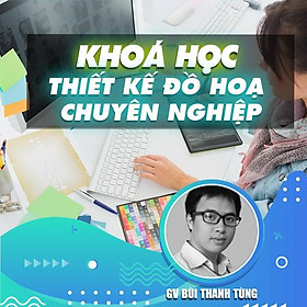 Khóa học THIẾT KẾ - ĐỒ HỌA - Học thiết kế đồ hoạ chuyên nghiệp