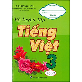 Vở Luyện Tập Tiếng Việt 3 Tập 2 (Tái Bản 2020)