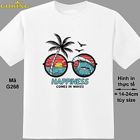 HAPPINESS COME IN WAVES, mã G268. Áo thun siêu đẹp cho cả gia đình. Form unisex cho nam nữ, trẻ em, bé trai gái. Quà tặng ý nghĩa