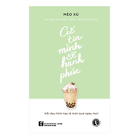 Cứ Tin Mình Sẽ Hạnh Phúc