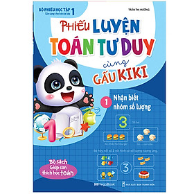 [Download Sách] Phiếu Luyện Toán Tư Duy Cùng Gấu Kiki 1. Nhận Biết Nhóm Số Lượng