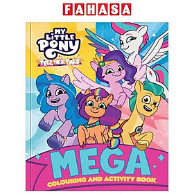 Sách ngoại văn: My Little Pony - Mega Colouring Book - Tell Your Tale - Parragon