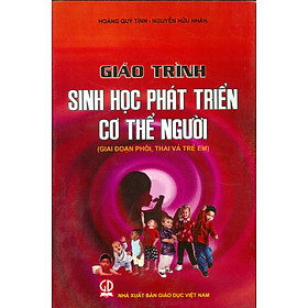 [Download Sách] Giáo Trình Sinh Học Phát Triển Cơ Thể Người (Giai đoạn Phôi, Thai và Trẻ em)