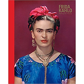Frida Kahlo: Making Her Self Up