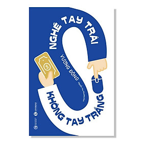 Cuốn Sách Định Hướng Phát Triển Bản Thân: Nghề Tay Trái Không Tay Trắng