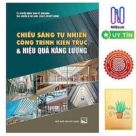 Chiếu Sáng Tự Nhiên Công Trình Kiến Trúc Và Hiệu Quả Năng Lượng ( tặng sổ tay)