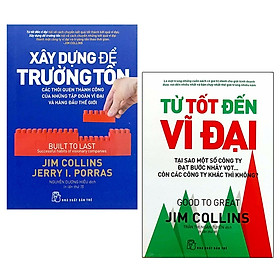 [Download Sách] Bộ Sách Xây Dựng Để Trường Tồn + Từ Tốt Đến Vị Đại (Bộ 2 Cuốn)