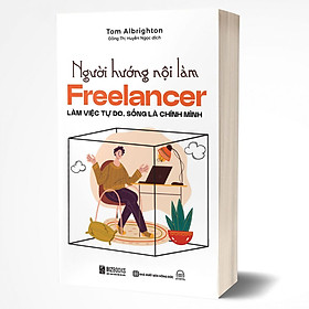 Người hướng nội làm Freelancer: Làm việc tự do, sống là chính mình