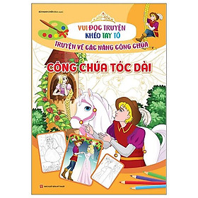 Vui Đọc Truyện Khéo Tay Tô - Truyện Về Các Nàng Công Chúa: Công Chúa Tóc Dài