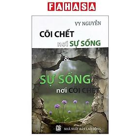 Sách - Cõi Chết Nơi Sự Sống Và Sự Sống Nơi Cõi Chết