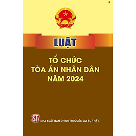 Luật tổ chức toà án nhân dân 2024 - bản in2024