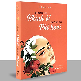 Sách - Không Tự Khinh Bỉ Không Tự Phí Hoài