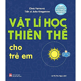 Bộ Sách Vỡ Lòng Về Khoa Học - Vật Lí Học Thiên Thể Cho Trẻ Em_PNU